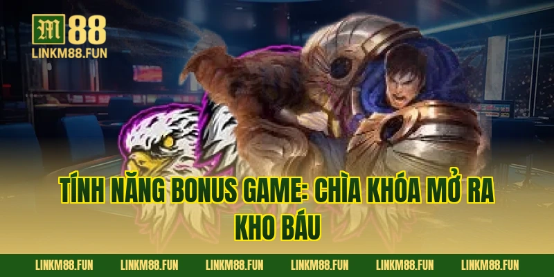 Tính năng Bonus Game: Chìa khóa mở ra kho báu
