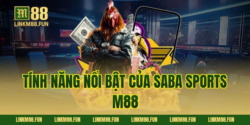 Tính năng nổi bật của Saba sports M88