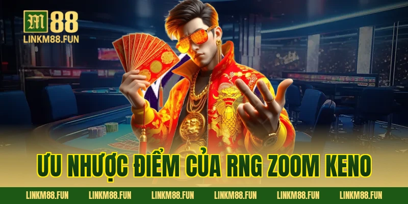 Ưu nhược điểm của RNG Zoom Keno